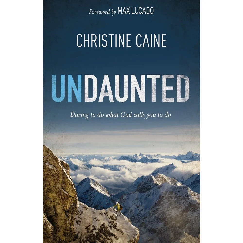 Undaunted: Daring to do what God calls you to do